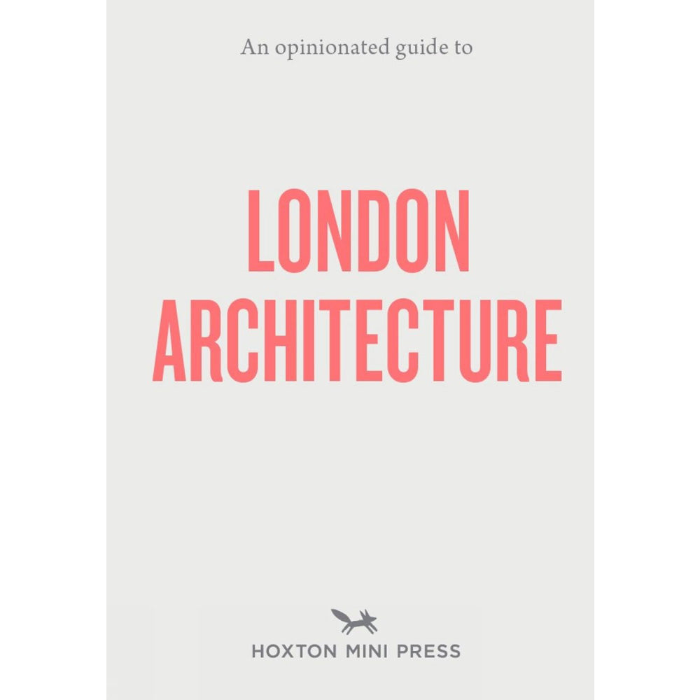 An Opinionated Guide to London Architecture Book