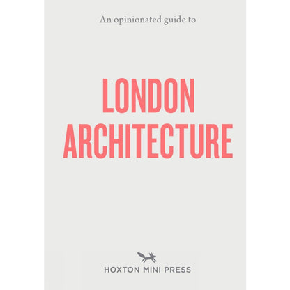 An Opinionated Guide to London Architecture Book