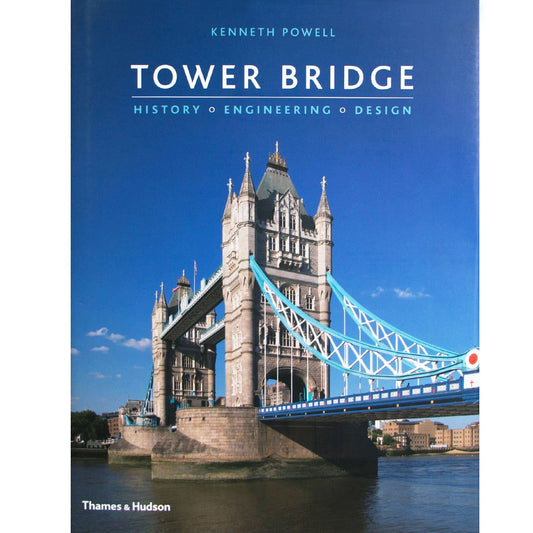 Tower Bridge: History • Engineering • Design Hardcover Book